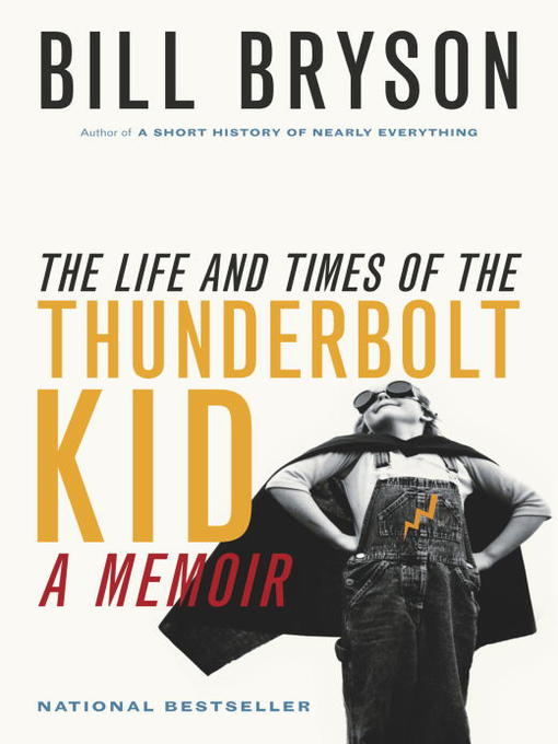 Title details for The Life and Times of the Thunderbolt Kid by Bill Bryson - Available